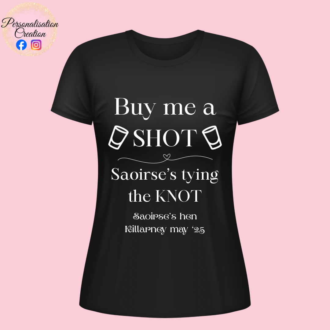 Buy me a shot hen party tshirt