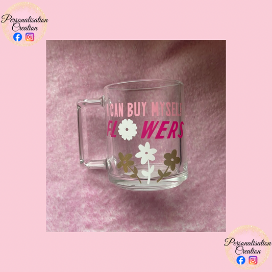 I can buy myself flowers glass cup - clearance item