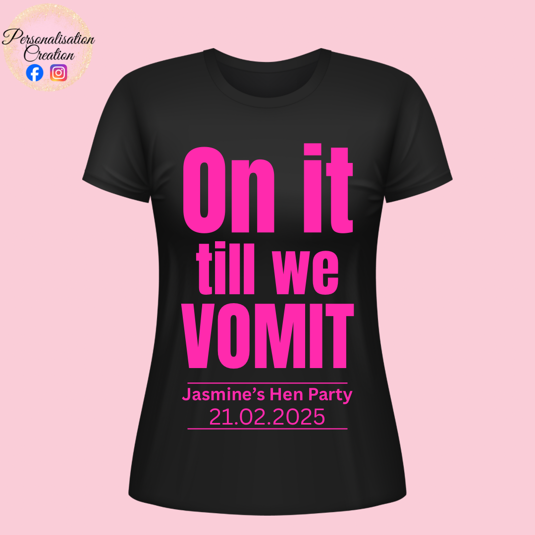 On it till we vomit hen party tshirt
